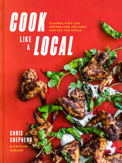 Title details for Cook Like a Local by Chris Shepherd - Available